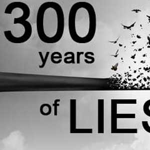 Three Hundred Years of Lies, Pt 1 thumbnail